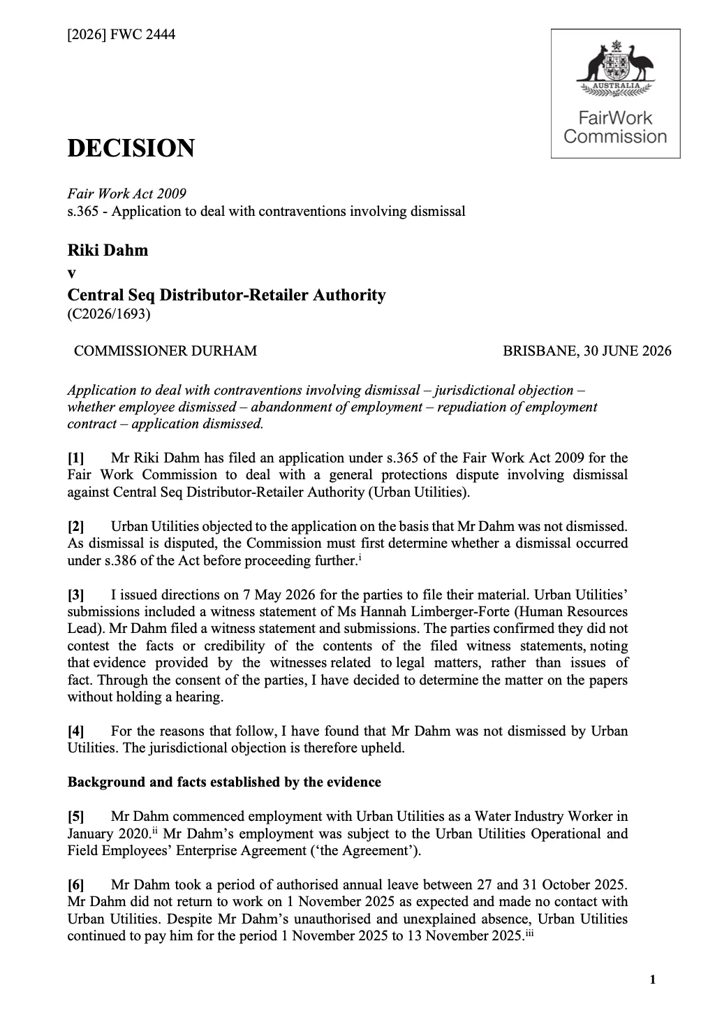 Fair Work Commission decision [2026] FWC 2444 page 1. Riki Dahm v Central Seq Distributor-Retailer Authority C2026/1693. Commissioner Durham, Brisbane, 30 June 2026.